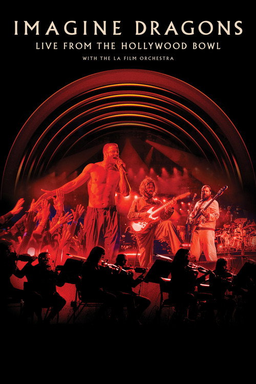 Affiche Imagine Dragons: Live From The Hollywood Bowl With The LA Film Orchestra