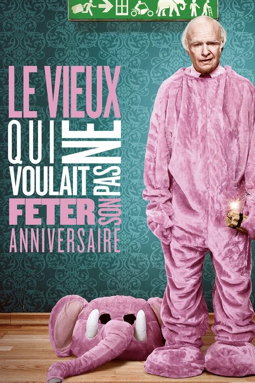 Affiche Le Vieux qui ne voulait pas fêter son anniversaire