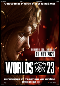 Affiche League of Legends World Championship Final 2023 Cinema Viewing Party