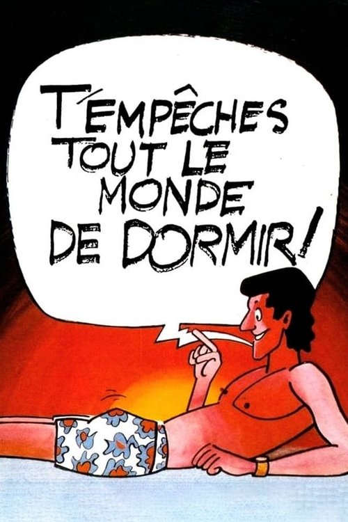 Affiche T'empêches tout le monde de dormir